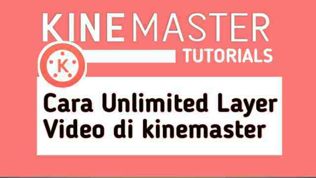 cara-unlimited-layer-video-di-kinemaster