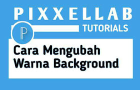 Cara Mengubah Warna Background di PixelLab