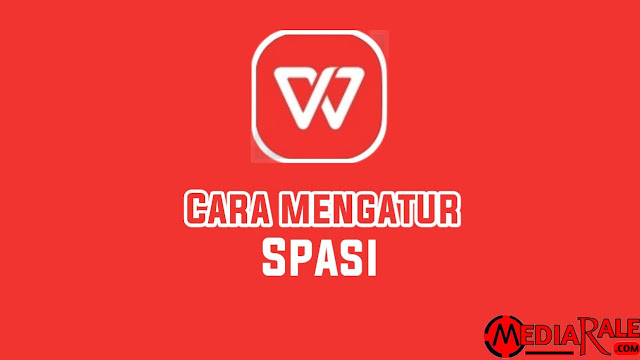 Cara Mengatur Spasi di WPS Office