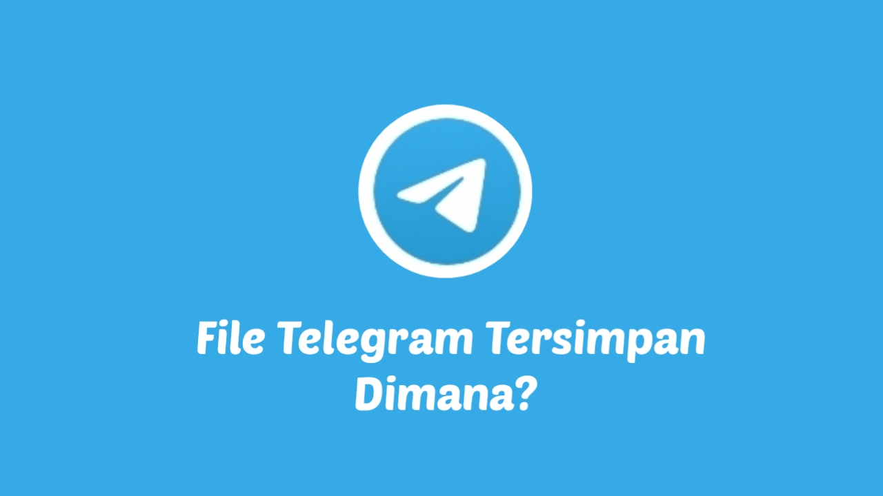 File Telegram Tersimpan Dimana