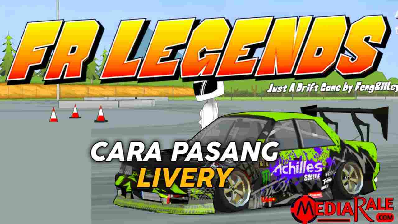 cara pasang livery fr legends