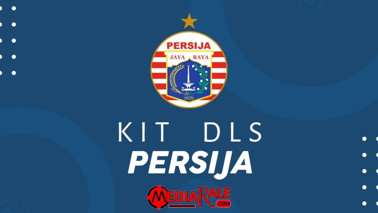 Kit DLS Persija Jakarta 2024Terbaru (+Logo) MediaRale